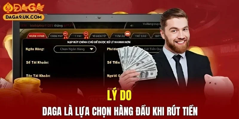 Lý do thương hiệu là lựa chọn hàng đầu khi rút tiền