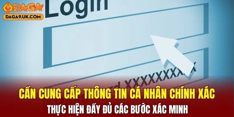 Cần cung cấp thông tin cá nhân chính xác