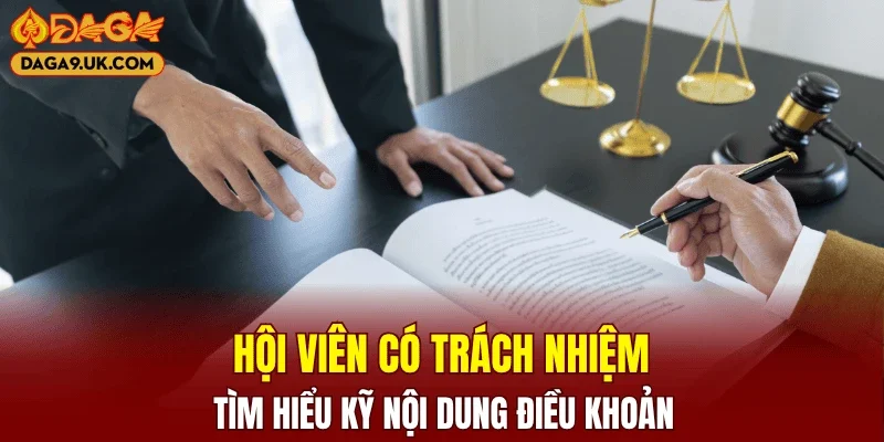 Hội viên có trách nhiệm tìm hiểu kỹ nội dung điều khoản