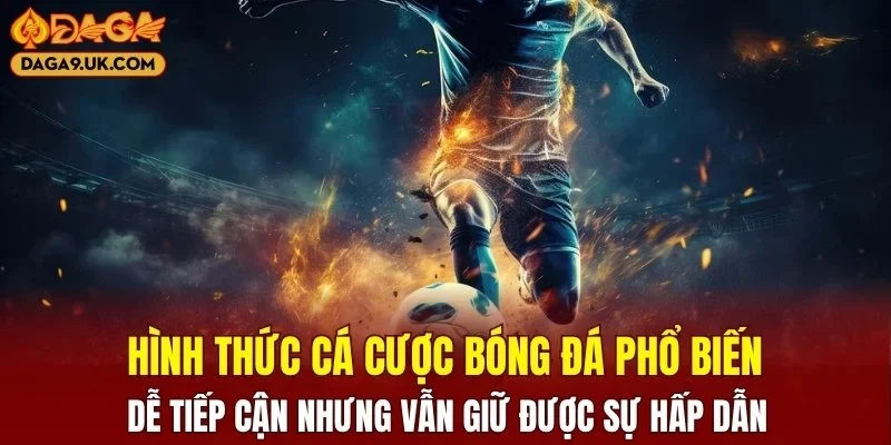 Kèo Tài Xỉu dễ tiếp cận nhưng vẫn hấp dẫn