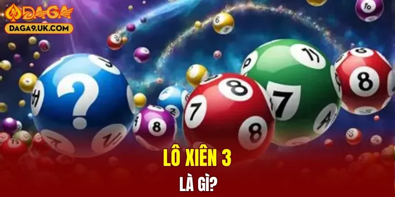 Khái quát về lô xiên 3