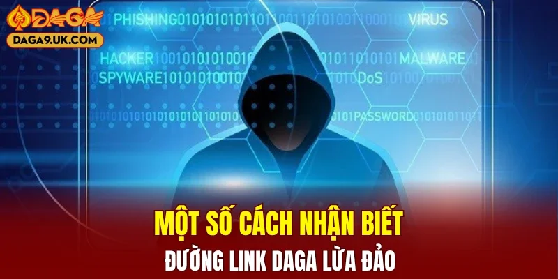 Một số cách nhận biết đường link DAGA lừa đảo