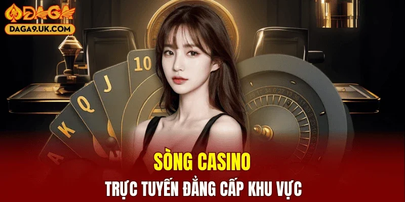Sòng casino trực tuyến đẳng cấp khu vực