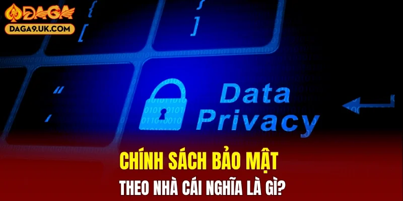 Thông tin cơ bản về quy định bảo mật tại nhà cái