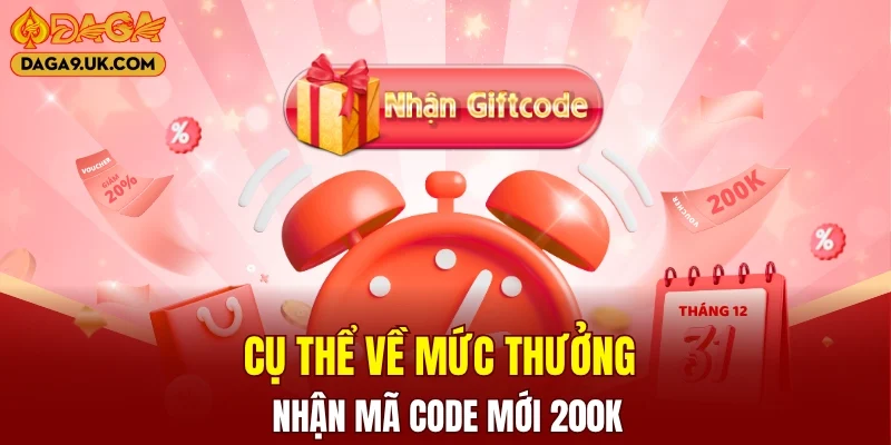 Thông tin rõ ràng về mã code tặng 200K từ DAGA